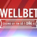 Nhà cái WELLBET – Link vào nhà cái WELLBET thưởng nạp 100% đăng ký 2025 tại Bestnhacai