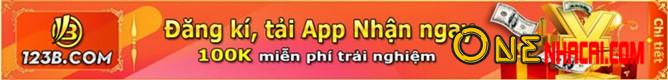 đăng ký tải app nhận ngay 100k tại 123b